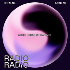 RRFM • Who's Susan w/ Casimir  • 16-04-24
