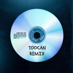 Alan Walker, Dash Berlin & Vikkstar - Better Off (Alone, Pt. III) [Toocan Remix]