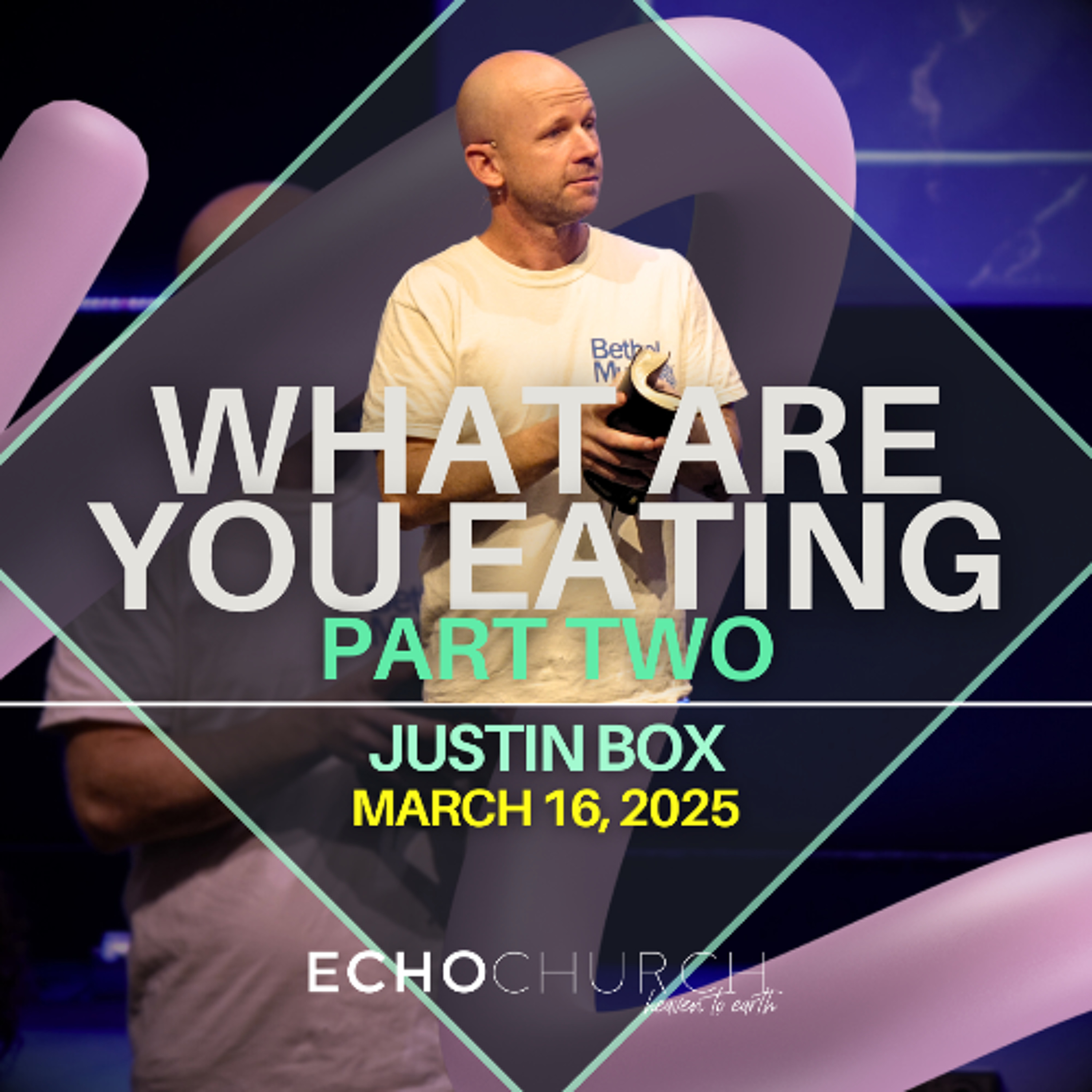What Are You Eating? Pt.2 Justin Box / 16.03.25