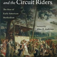 [PDF] Read The Supernatural and the Circuit Riders: The Rise of Early American Methodism by  Rimi Xh