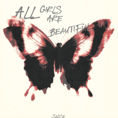 All Girls Are Beautiful
