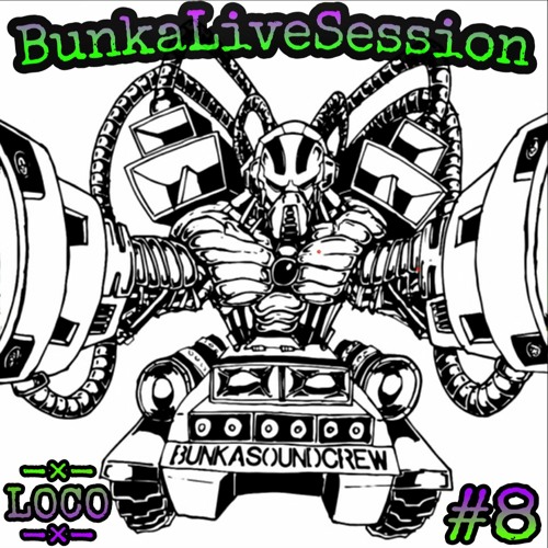 BunkaLiveSession #8 - Loco