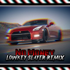 Galantis - No Money (LOWKEY SLAYER REMIX)