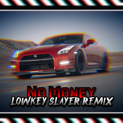 Galantis - No Money (LOWKEY SLAYER REMIX)