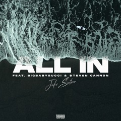 All In (feat. $teven Cannon & BigBabyGucci)