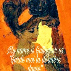 My Name Is Gallagher 65 ' Garde Moi La Dernière Danse '