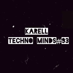 Karell - Techno Minds #93