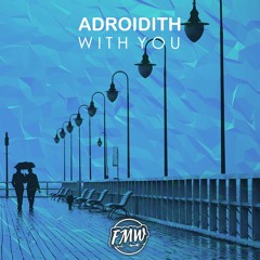 Adroidith - With You