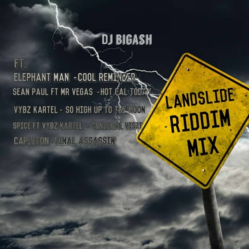 LANDSLIDE RIDDIM MIX - FT, VYBZ KARTEL, SPICE, CAPLETON, SEAN PAUL, MR VEGAS, ELEPHANT MAN