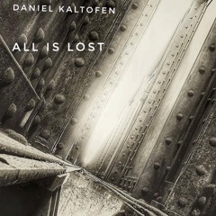 Daniel Kaltofen - All is Lost