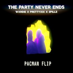 Wxrdie - THE PARTY NEVER ENDS ft.PrettyXIX , 2PILLZ (pacman flip)