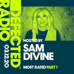 Defected Radio Show - Most Rated Part 1 (Hosted by Sam Divine)