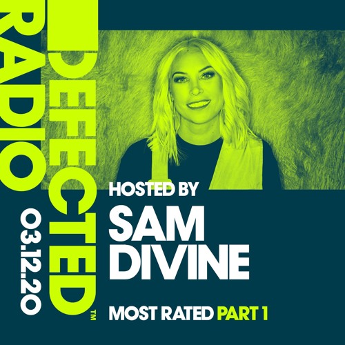 Stream Defected Radio Show - Most Rated Part 1 (Hosted by Sam Divine) by  Defected Records | Listen online for free on SoundCloud