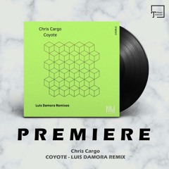 PREMIERE: Chris Cargo - Coyote (Luis Damora Remix) [IF YOU WAIT]