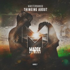 MXN017 || Masterbangg - Thinking About (Radio Edit)