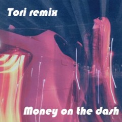 Money On The Dash (sped up) [Tori remix]