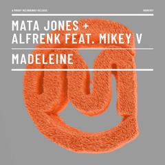 Mata Jones, Alfrenk Feat Mikey V - Madeleine(Original Mix)