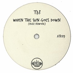 ATK119 - T78 "When The Sun Goes Down" (2K22 Rework)(Preview)(Autektone Records)(Out Now)