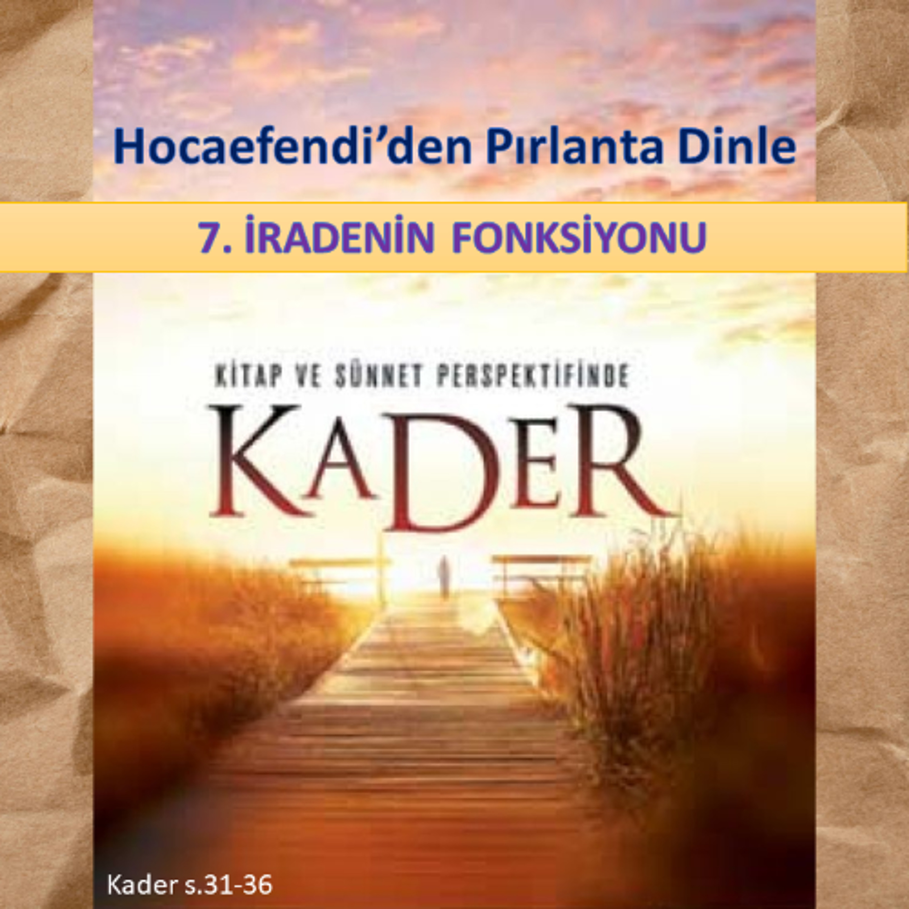 Hocaefendi’den Pırlanta Dinle - Kader s.031-36 - M. Fethullah Gülen Hocaefendi (rh)