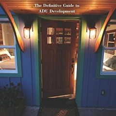 [Access] [EBOOK EPUB KINDLE PDF] Backdoor Revolution: The Definitive Guide to ADU Dev