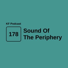 Krossfingers Podcast 178 - Sound Of The Periphery