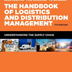 Read KINDLE 📭 The Handbook of Logistics and Distribution Management: Understanding t