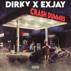 Crash Dummies (ft Exjay)