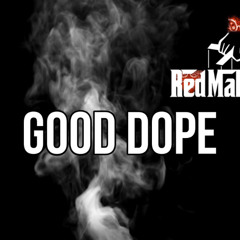 Red Mafia500- Good Dope