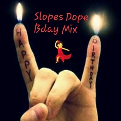 Slopes Dope Bday Mix October 1st 2021