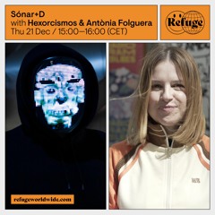 Sónar+D - Hexorcismos & Antònia Folguera - 21 Dec 2023
