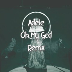 Adele - Oh My God (GHØST Remix)