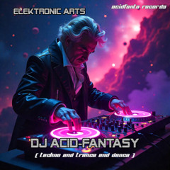 DJ Acid-Fantasy - Symphony 7 of Space (from Beethoven)