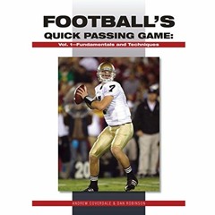 Get PDF 💚 Football's Quick Passing Game: Volume 1: Fundamentals and Techniques by  A