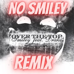 Over The Top (DRAKE ONLY NO SMILEY)