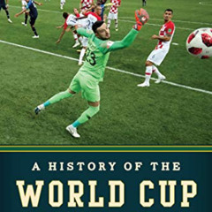 View PDF 🖍️ A History of the World Cup: 1930-2018 by  Clemente A. Lisi [EBOOK EPUB K