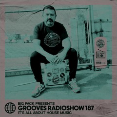Big Pack presents Grooves Radioshow 187