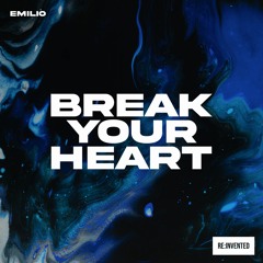 Emilio - Break Your Heart