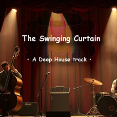 The Swinging Curtain | Cabaret Swing Deep House | Vintage Vaudeville House Fusion | Theatrical Electro Swing 122 BPM
