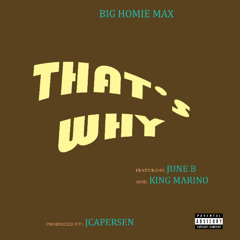 That's Why (feat. June B and King Marino)
