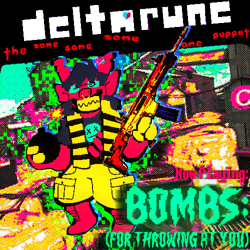 BOMBS (for throwing at you) - [DELTRARUNE: T(4)SSSSP]