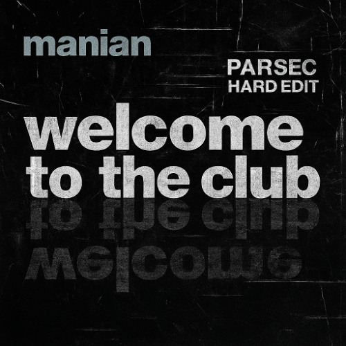 Manian - Welcome To The Club [Parsec Hard Edit] (Bollmann Master)