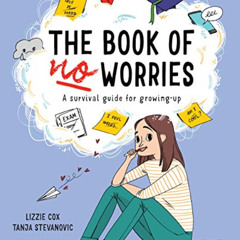 Get EBOOK 📫 The Book of No Worries by  Lizzie Cox &  Tanja Stevanovic EBOOK EPUB KIN