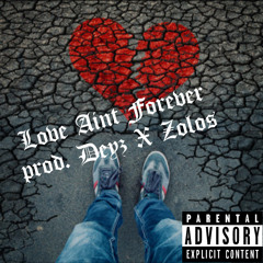 Love Aint Forever prod . Deyz x Zolos