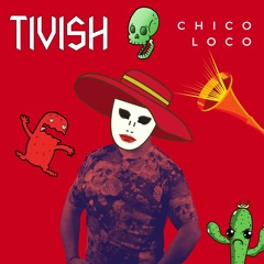 Tivish - Chico Loco(Radio Version)