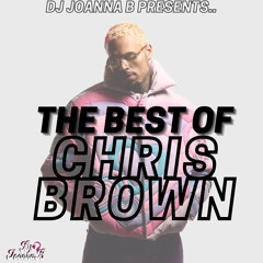 The Best Of Chris Brown Mixed by DJ Joanna B