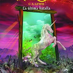 free KINDLE 📋 La última batalla: Las Crónicas de Narnia 7 (Spanish Edition) by  C. S