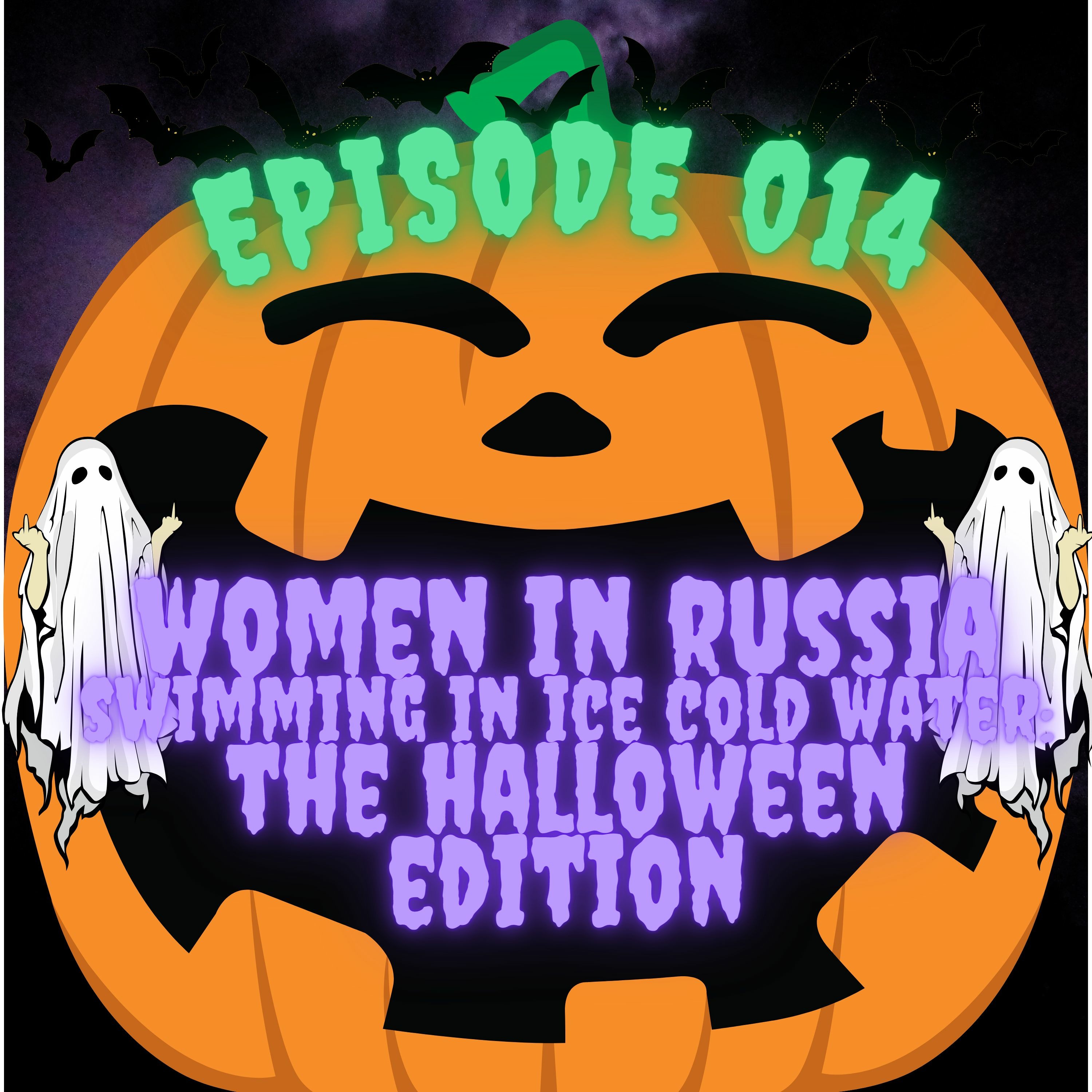 Ep 014 Women in Russia Swimming in Ice Cold Water: The Halloween Edition episode artwork