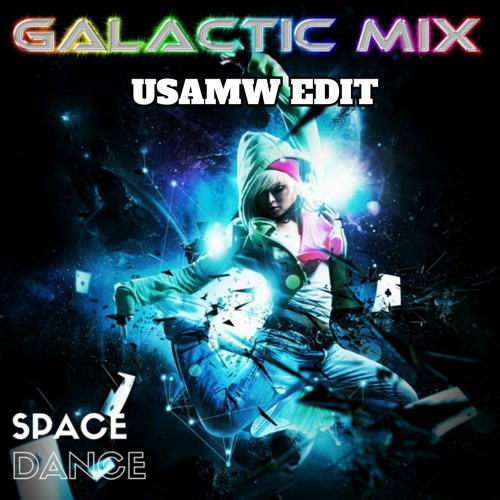Stream GALACTIC MIX (USA MW EDIT) by USAMW Listen online for free on
