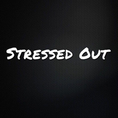 Stressed Out