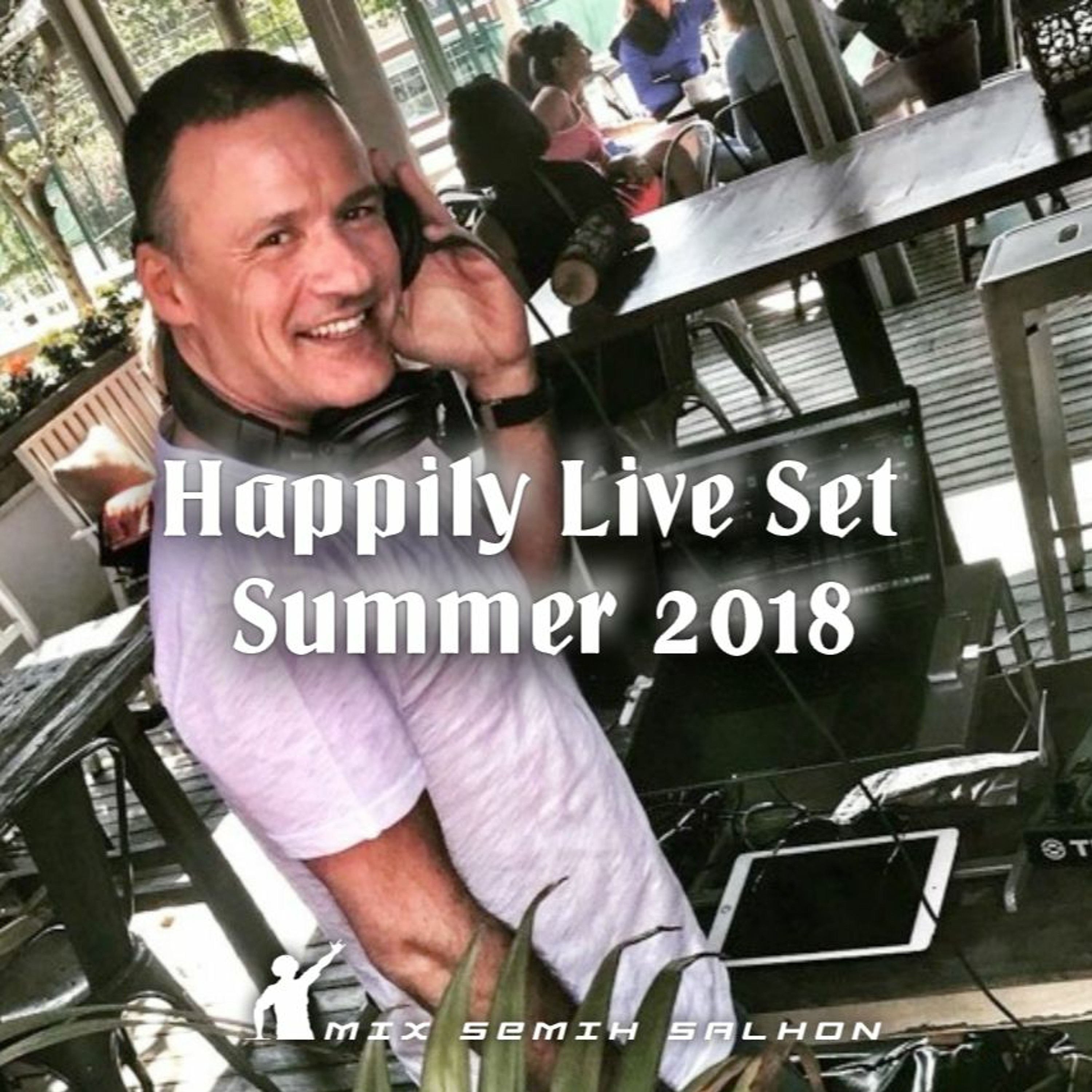 Happily Live Set Summer 2018